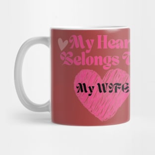 My Heart Belongs To MY Wife / valentine's day 2023/ gift t-shirt for mom _ girl _ boy _ man Mug